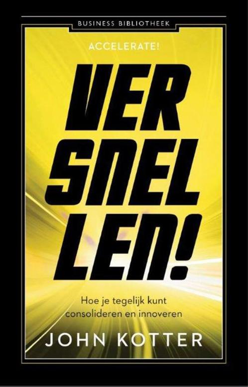 Versnellen! / Business bibliotheek 9789047007807 John Kotter, Boeken, Economie, Management en Marketing, Gelezen, Verzenden