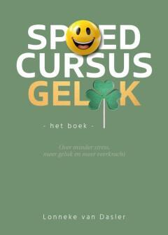 Spoedcursus Geluk 9789083479590 Lonneke van Dasler, Boeken, Filosofie, Zo goed als nieuw, Verzenden