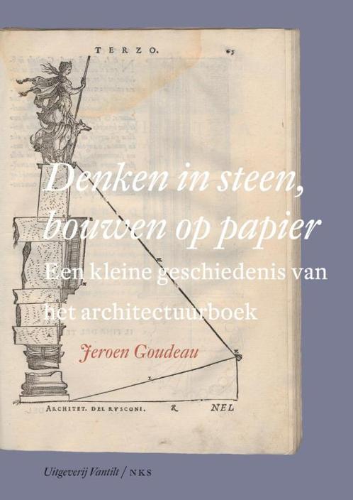 Denken in steen, bouwen op papier 9789460042775, Boeken, Overige Boeken, Zo goed als nieuw, Verzenden