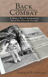 Back from Combat: A World War II Bombardier Fac. Stevens,, Livres, Livres Autre, Envoi