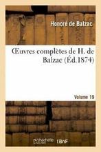 Oeuvres completes de H. de Balzac. Vol. 19. BALZAC-H   New., Livres, DE BALZAC-H, Verzenden