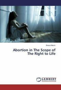 Abortion in The Scope of The Right to Life. Bisera   New.=, Boeken, Overige Boeken, Zo goed als nieuw, Verzenden