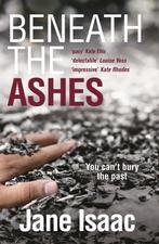 Beneath the Ashes 9781785079474 Jane Isaac, Boeken, Verzenden, Zo goed als nieuw, Jane Isaac