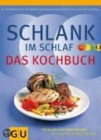 Schlank im Schlaf - Das Kochbuch 9783833807657, Helmut Gillessen, Verzenden
