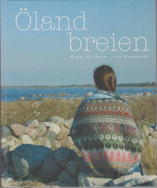 Oland breien 9789082166309 Marja de Haan - van Huisstede, Boeken, Hobby en Vrije tijd, Gelezen, Verzenden