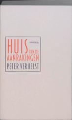 Huis van de aanrakingen 9789044614879 Peter Verhelst, Verzenden, Gelezen, Peter Verhelst