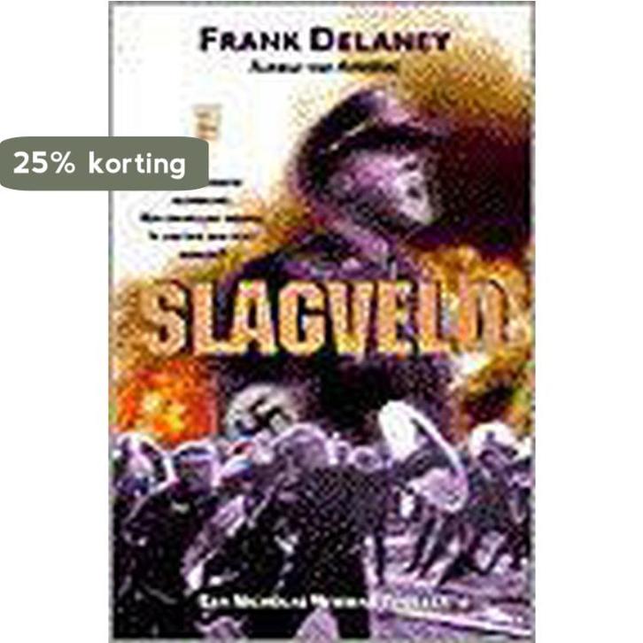 Slagveld 9789022984765 Frank Delaney, Livres, Thrillers, Envoi