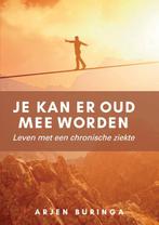 Je kan er oud mee worden 9789464434057 Arjen Buringa, Verzenden, Zo goed als nieuw, Arjen Buringa
