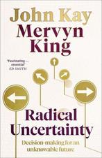 Radical Uncertainty Decisionmaking for an unknowable future, Verzenden, Gelezen, Mervyn King