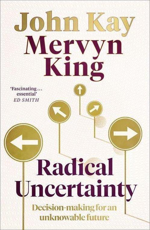 Radical Uncertainty Decisionmaking for an unknowable future, Boeken, Overige Boeken, Gelezen, Verzenden
