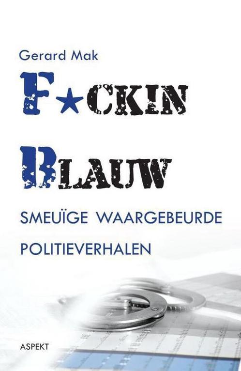 F*cking blauw 9789463381086 Gerard Mak, Boeken, Geschiedenis | Nationaal, Gelezen, Verzenden