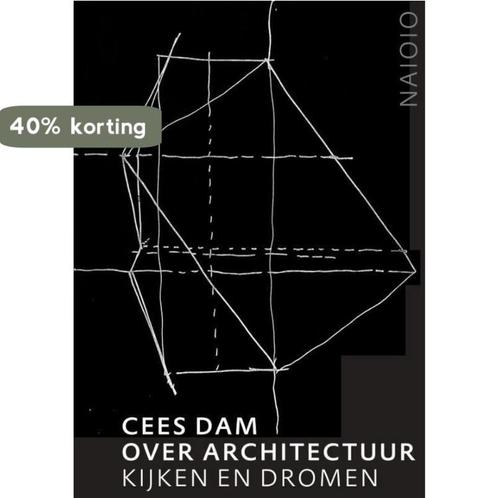 Cees Dam. Over architectuur 9789462083912 Cees Dam, Boeken, Kunst en Cultuur | Beeldend, Zo goed als nieuw, Verzenden