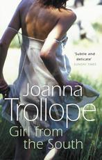 Girl From The South 9780552770873 Joanna Trollope, Verzenden, Joanna Trollope