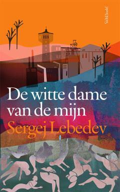 De witte dame van de mijn (9789044659085, Sergej Lebedev), Boeken, Romans, Nieuw, Verzenden