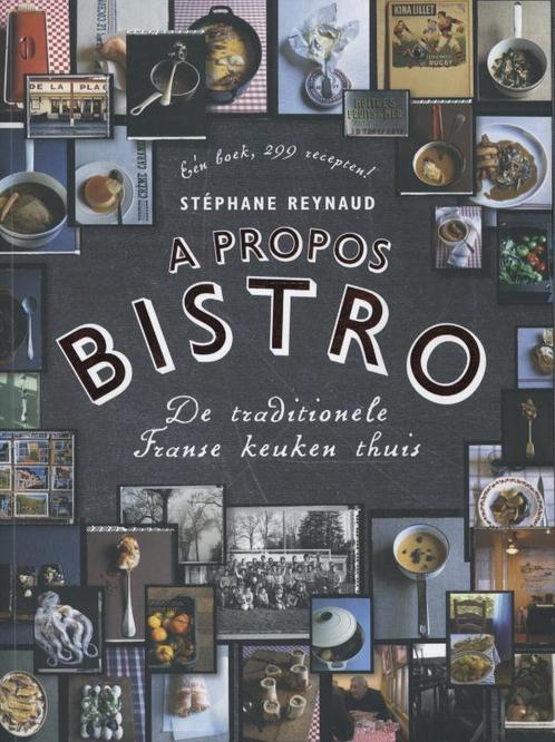 A propos bistro 9789072975126 Stéphane Reynaud, Boeken, Kookboeken, Zo goed als nieuw, Verzenden
