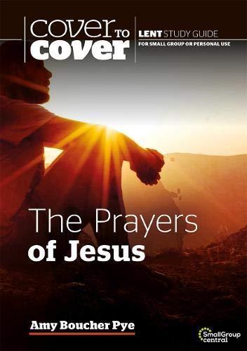 The Prayers of Jesus: Co to Co Lent Study Guide, Amy Boucher, Livres, Livres Autre, Envoi
