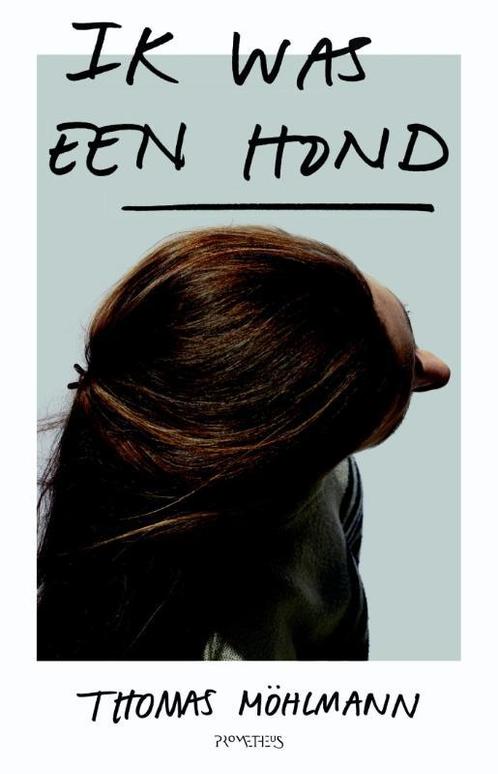 Ik was een hond 9789044633139 Thomas Möhlmann, Boeken, Overige Boeken, Zo goed als nieuw, Verzenden