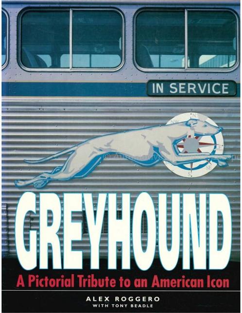 GREYHOUND, A PICTORIAL TRIBUTE TO AN AMERICAN ICON, Livres, Autos | Livres