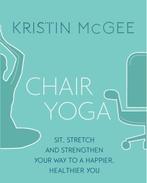 Chair Yoga 9780349416083 Kristin Mcgee, Verzenden, Kristin Mcgee