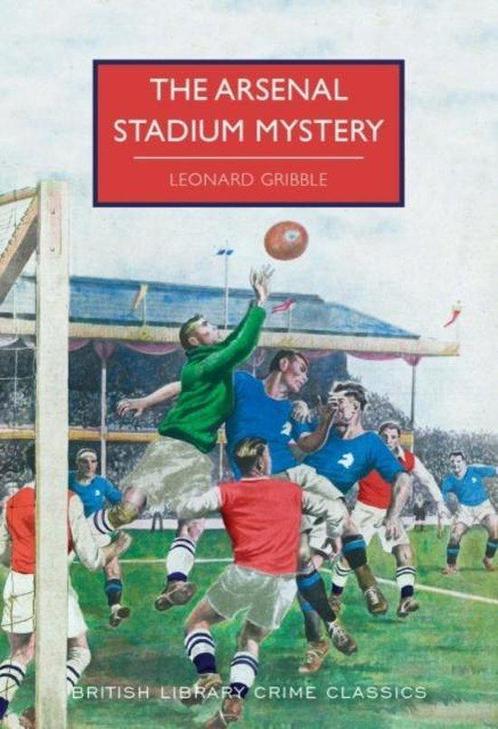 The Arsenal Stadium Mystery 9780712352260 Leonard Gribble, Boeken, Overige Boeken, Zo goed als nieuw, Verzenden