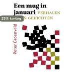 Een mug in januari 9789493175129 Peter Groenveld, Boeken, Verzenden, Zo goed als nieuw, Peter Groenveld