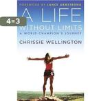 A Life Without Limits 9781455505579 Chrissie Wellington, Boeken, Verzenden, Gelezen, Chrissie Wellington