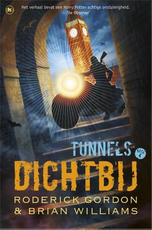 Dichtbij / Tunnels / 4 9789044327830 Roderick Gordon, Boeken, Kinderboeken | Jeugd | 13 jaar en ouder, Gelezen, Verzenden