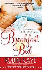 Breakfast in Bed 9781402218958, Gelezen, Robin Kaye, Verzenden