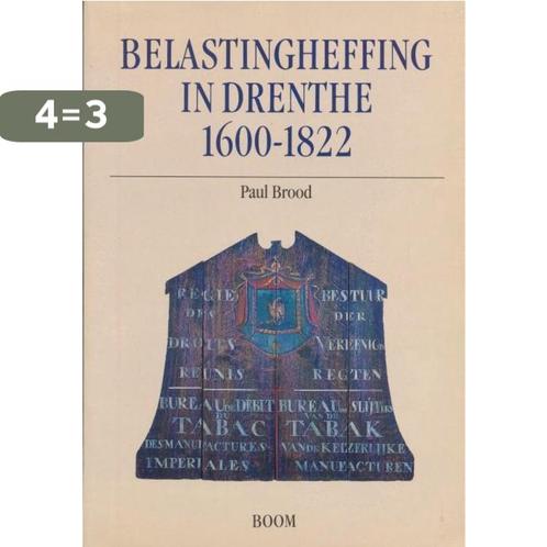 Belastingheffing in Drenthe 1600-1822 9789053520055 P. Brood, Boeken, Overige Boeken, Zo goed als nieuw, Verzenden