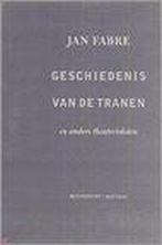 Geschiedenis Van De Tranen 9789085420460, Gelezen, Jan Fabre, Verzenden
