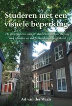 Studeren Met Een Visuele Beperking 9789089543226, Boeken, Verzenden, Gelezen, Ad van der Waals