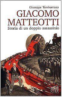 Giacomo Matteotti: storia di un doppio assassinio v...  Book, Livres, Livres Autre, Envoi