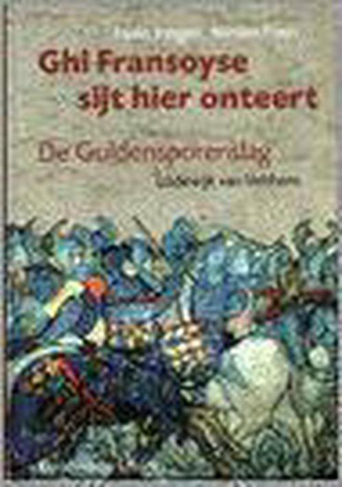Ghi Fransoyse sijt hier onteert 9789058261762 L. Jongen, Boeken, Geschiedenis | Wereld, Zo goed als nieuw, Verzenden