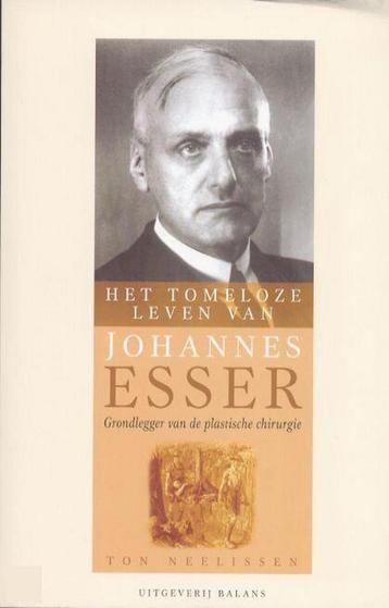 Het tomeloze leven van Johannes Esser 9789050185721, Verzenden, T. Neelissen