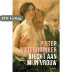 Biecht aan mijn vrouw 9789038811376 Pieter Waterdrinker, Boeken, Verzenden, Zo goed als nieuw, Pieter Waterdrinker