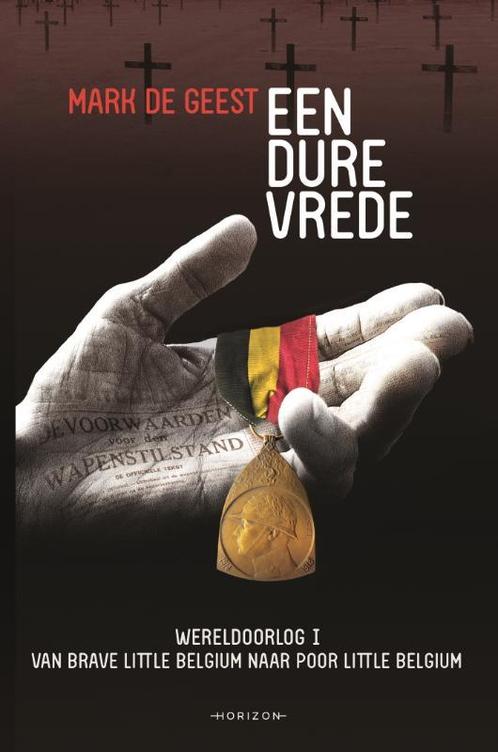 Een dure vrede / Wereldoorlog / I 9789492626738, Boeken, Oorlog en Militair, Zo goed als nieuw, Verzenden