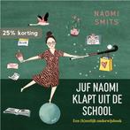 Juf Naomi klapt uit de school 9789493209190 Naomi Smits, Boeken, Verzenden, Zo goed als nieuw, Naomi Smits