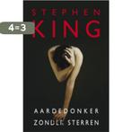 Aardedonker, Zonder Sterren 9789024562626 Stephen King, Boeken, Verzenden, Gelezen, Stephen King