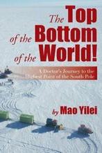 The Top of the Bottom of the World: A Doctors. Yilei, Mao., Boeken, Verzenden, Zo goed als nieuw, Yilei, Mao