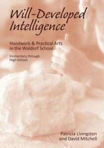 Will Developed Intelligence: Handwork & Practical Arts in a, Boeken, Overige Boeken, Zo goed als nieuw, Verzenden