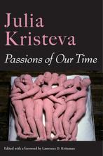Passions of Our Time 9780231171441 Julia Kristeva, Verzenden, Gelezen, Julia Kristeva