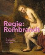 Regie: Rembrandt 9789462586093, Verzenden, Zo goed als nieuw