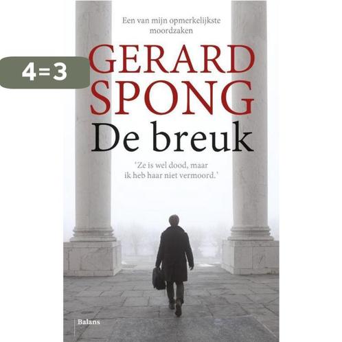 De breuk 9789460036682 Gerard Spong, Boeken, Politiek en Maatschappij, Gelezen, Verzenden