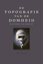 De topografie van de Domheid 9789021425887, Gelezen, Matthijs van Boxsel, Verzenden