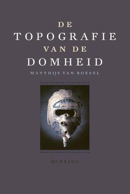 De topografie van de Domheid 9789021425887, Livres, Littérature, Envoi