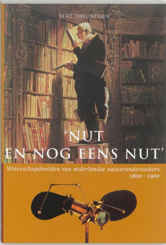 Nut en nog eens nut 9789065506238 B. Theunissen, Boeken, Geschiedenis | Wereld, Zo goed als nieuw, Verzenden