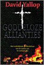Goddeloze allianties - David Yallop 9789055151042, Boeken, Gelezen, Yallop, Verzenden