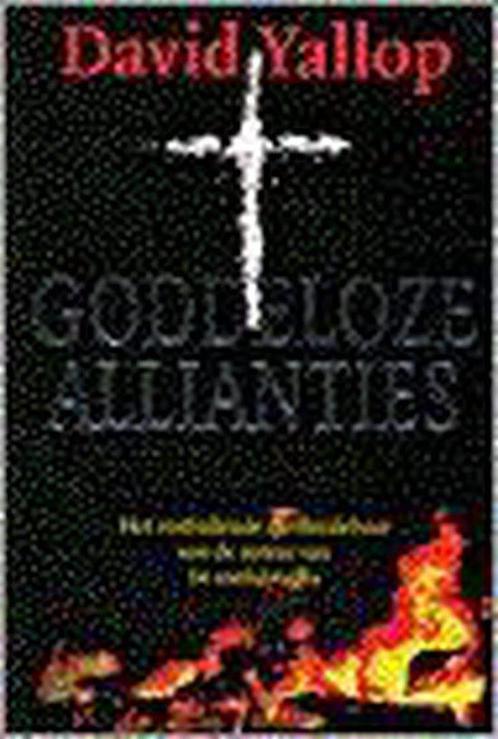 Goddeloze allianties - David Yallop 9789055151042, Boeken, Thrillers, Gelezen, Verzenden