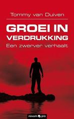 Groei in verdrukking 9783990642559 Tommy van Duiven, Verzenden, Zo goed als nieuw, Tommy van Duiven