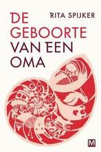 De geboorte van een oma 9789460682162 Rita Spijker, Boeken, Verzenden, Gelezen, Rita Spijker